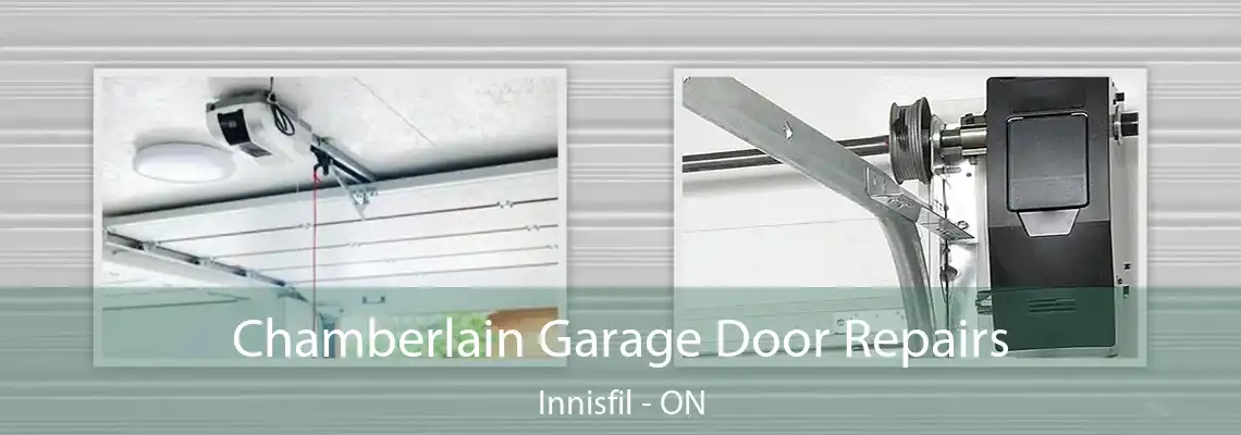 Chamberlain Garage Door Repairs Innisfil - ON