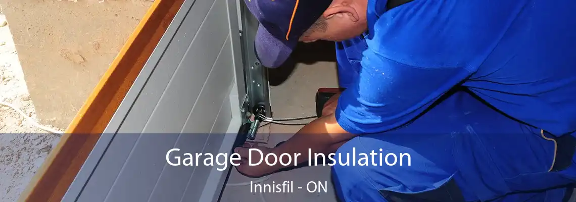 Garage Door Insulation Innisfil - ON